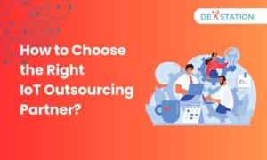 how to choose an iot outsourcing partner 1