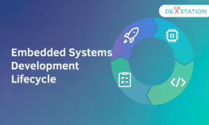 Embedded Systems Development Lifecycle Explained