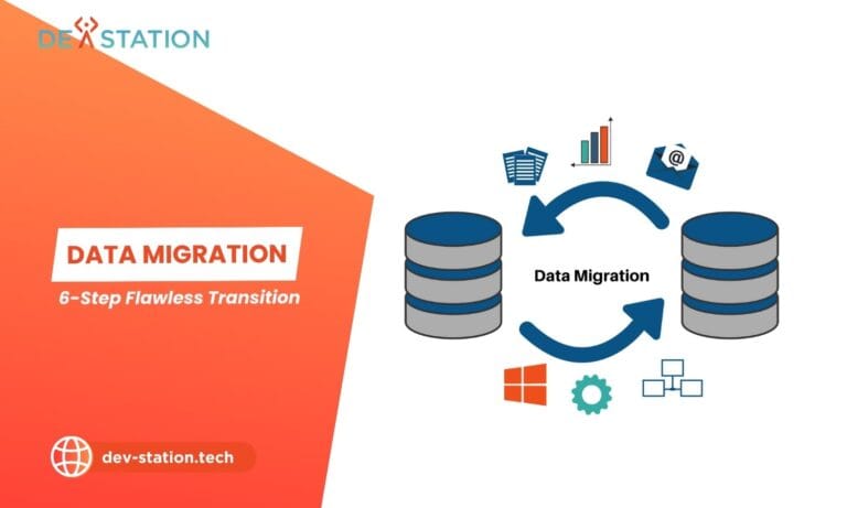 Data Migration Strategy: A 6-Step Flawless Transition – Dev Station ...