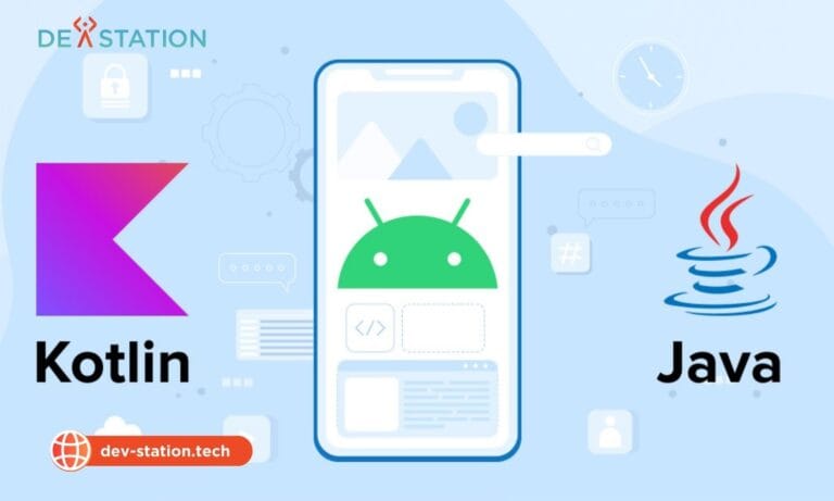 Kotlin Vs Java: 5 Key Android Differences – Dev Station Technology