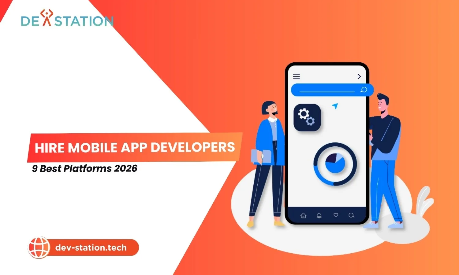 Hire Mobile App Developers: 9 Best Platforms 2026 – Dev Station Technology